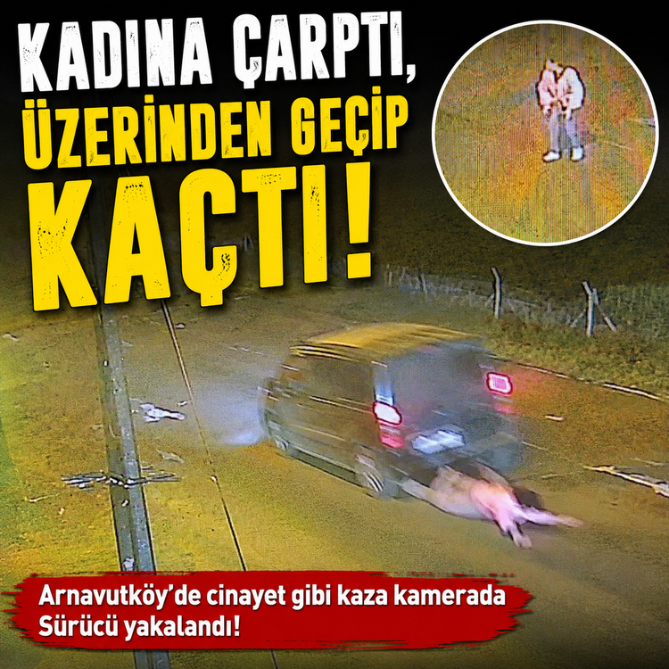 Cinayet gibi kaza : Önce çarptı, ardından üzerinden geçip kaçtı