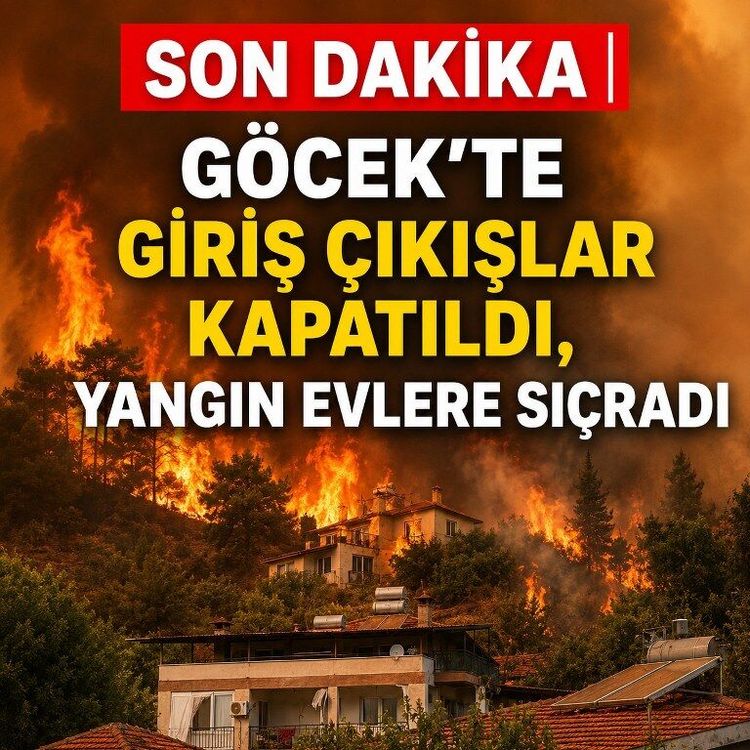 SON DAKİKA | Göcek'te giriş çıkışlar kapatıldı, yangın evlere sıçradı