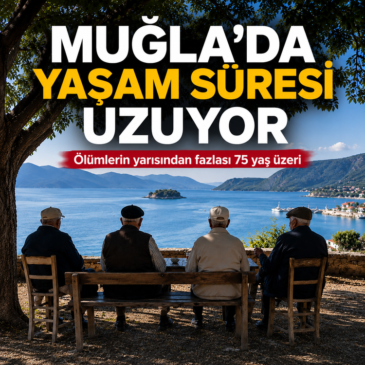 TÜİK verileri: Muğla'da yaşam süresi artıyor