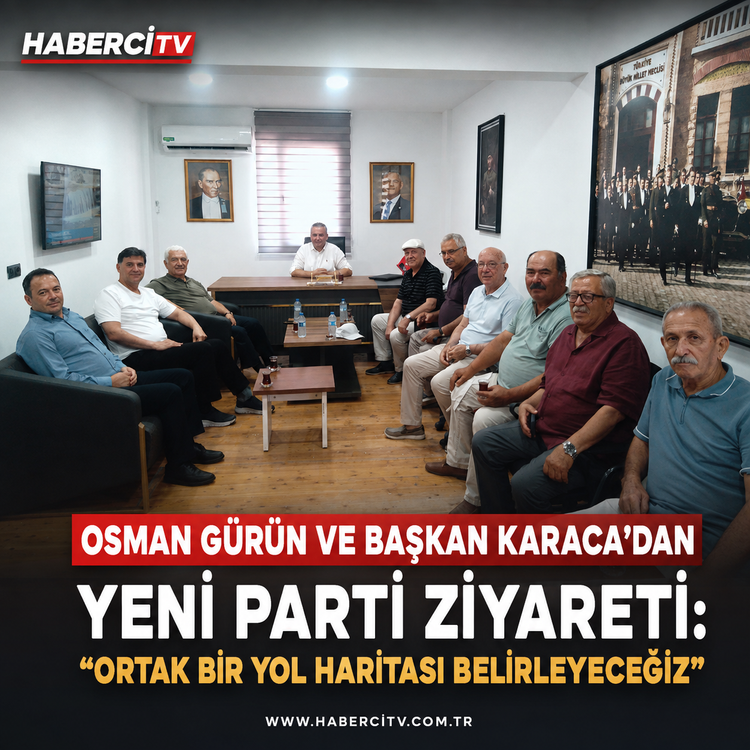 Osman Gürün ve Başkan Karaca’dan Yeni Parti Ziyareti: “Ortak Bir Yol Haritası Belirleyeceğiz”