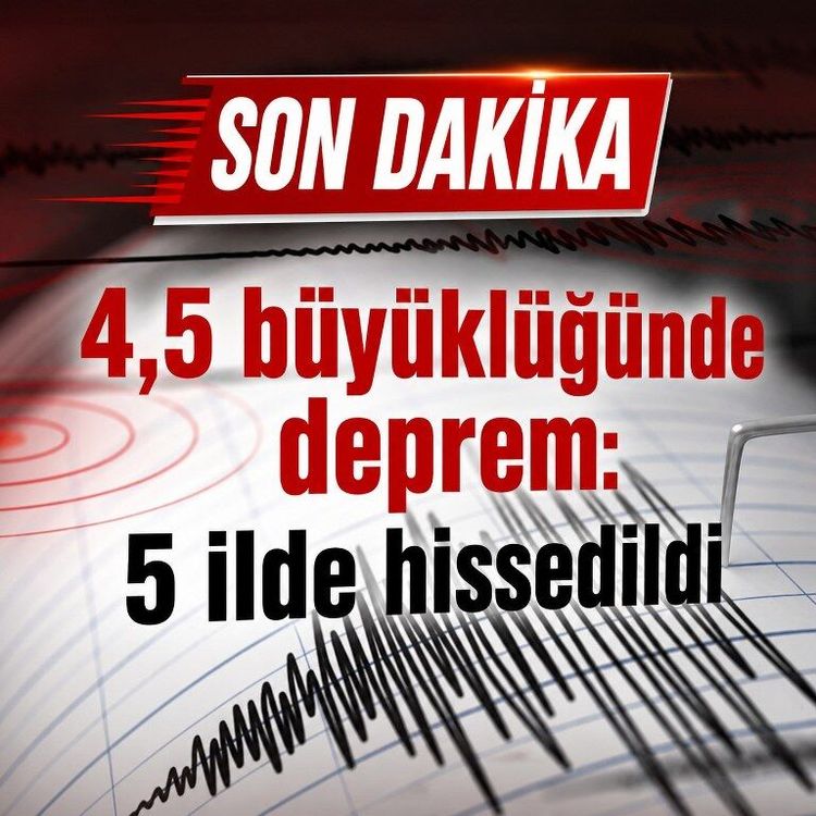 4,5 büyüklüğünde deprem: 5 ilde hissedildi