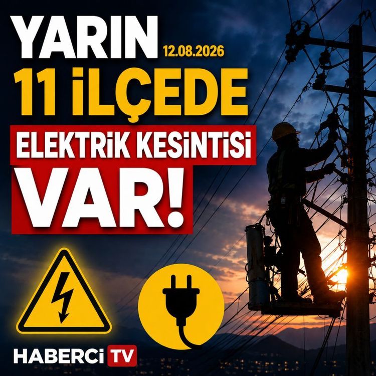 Yarın 11 İlçede elektrik kesintisi var
