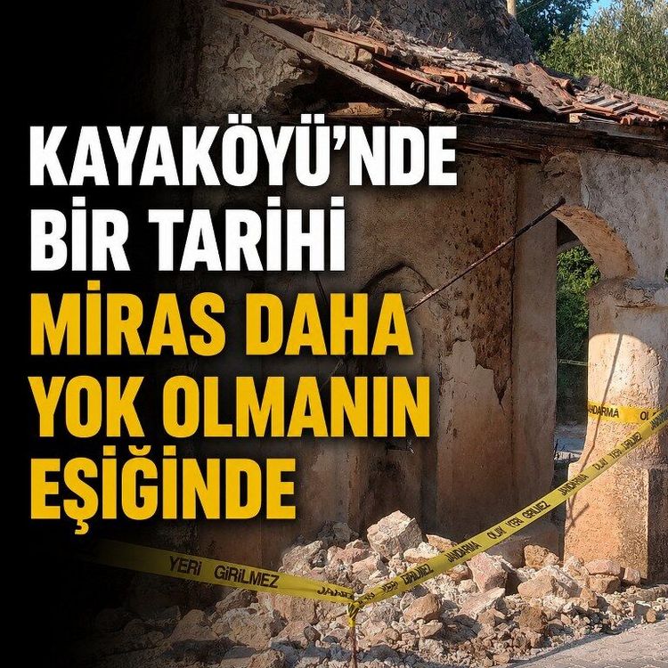 Kayaköyü’nde bir tarihi miras daha yok olmanın eşiğinde