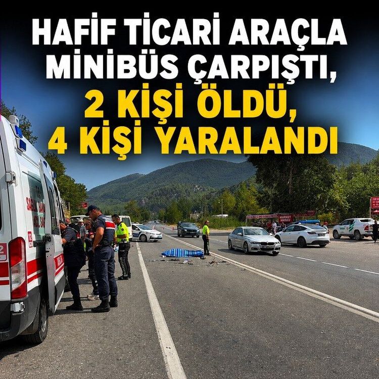 Hafif ticari araçla minibüs çarpıştı, 2 kişi öldü, 4 kişi yaralandı