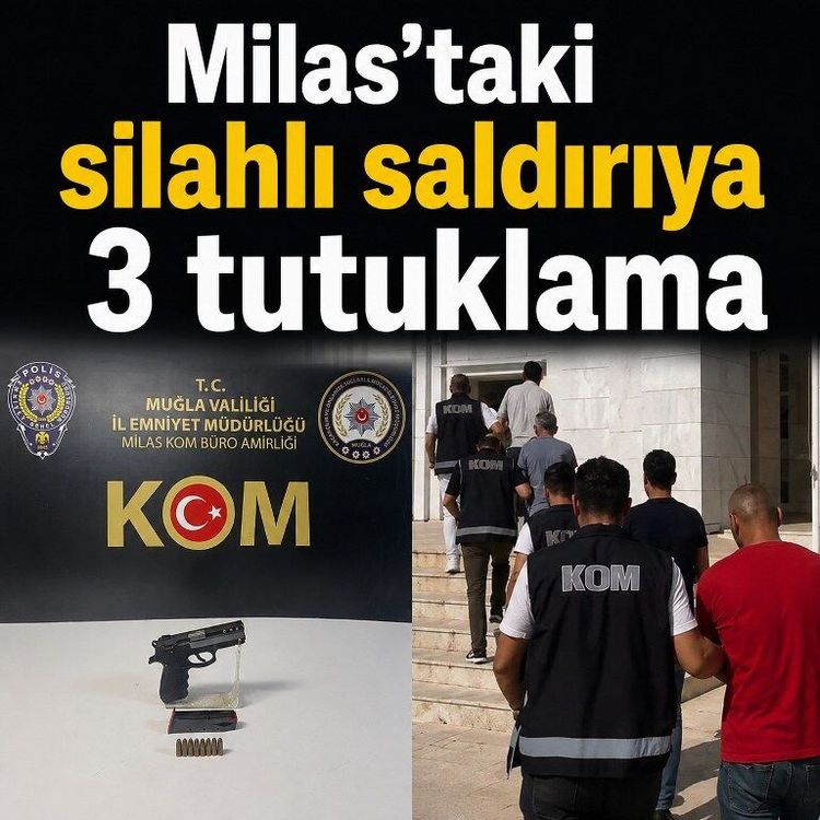 Milas'taki silahlı saldırıya 3 tutuklama