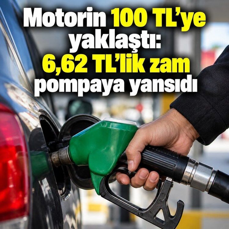 Motorin 100 TL’ye yaklaştı: 6,62 TL’lik zam pompaya yansıdı