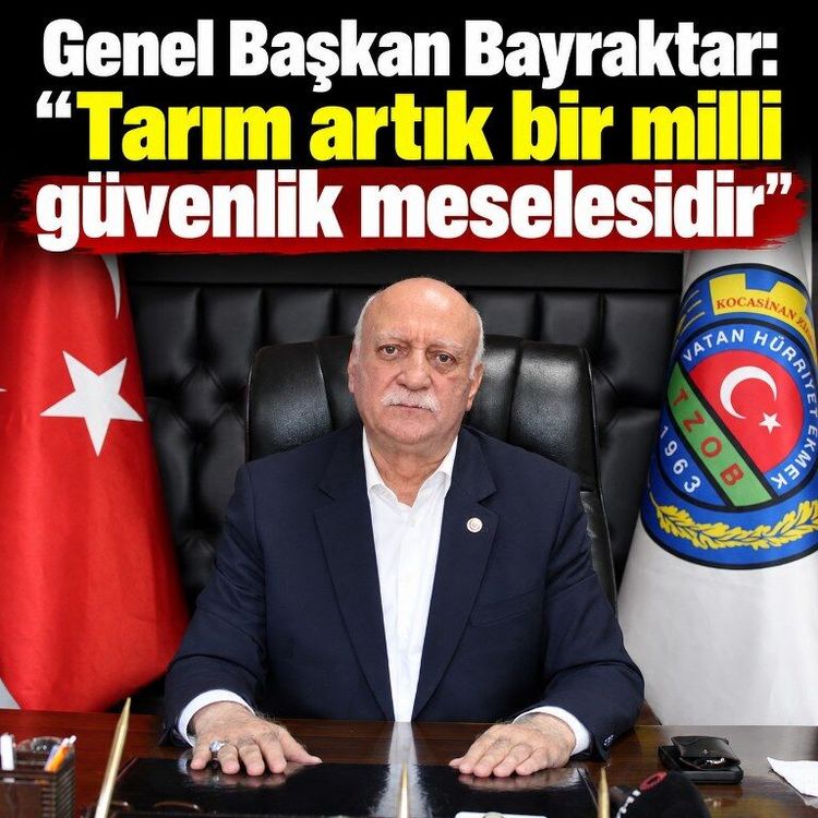Genel Başkan Bayraktar: "Tarım artık bir milli güvenlik meselesidir"