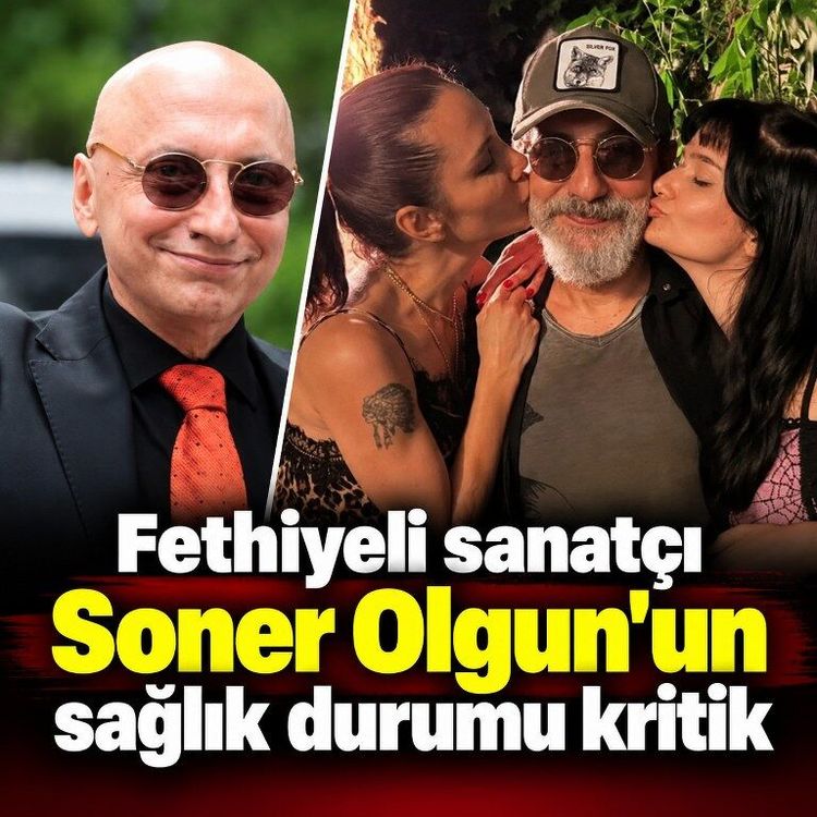 Fethiyeli sanatçı Soner Olgun’un sağlık durumu kritik
