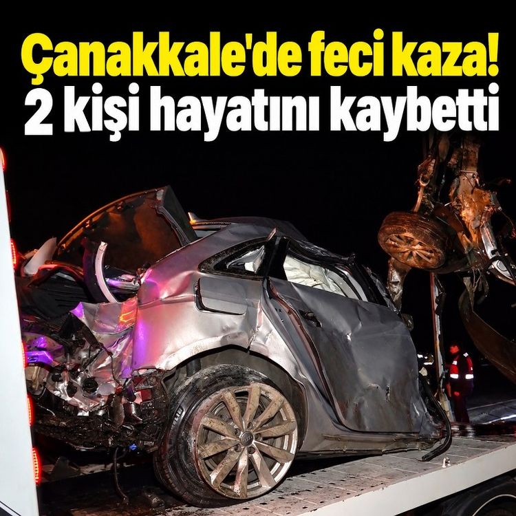 Çanakkale'de feci kaza! 2 kişi hayatını kaybetti