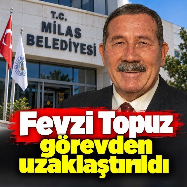 Son dakika! Tutuklanan Milas Belediye Başkanı Fevzi Topuz görevden uzaklaştırıldı