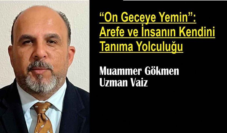 “On Geceye Yemin”: Arefe ve İnsanın Kendini Tanıma Yolculuğu