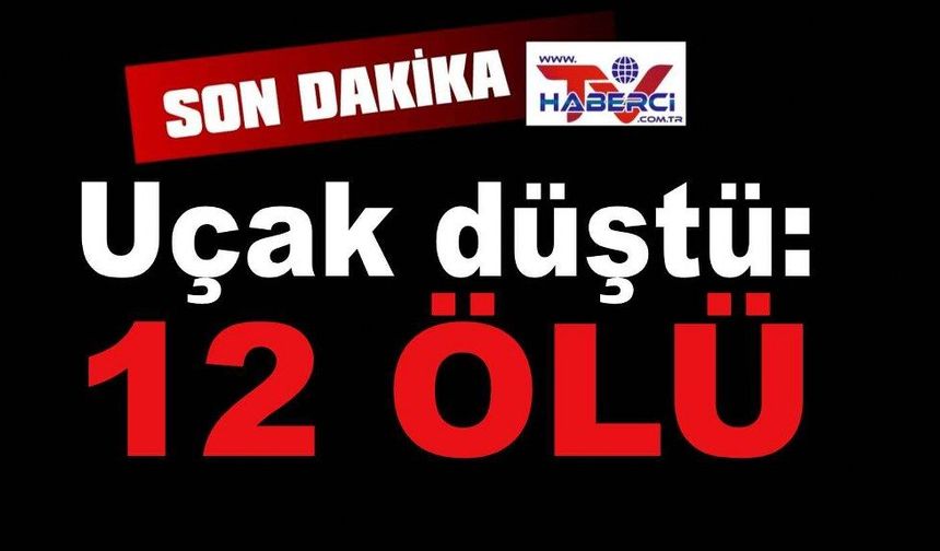 Paraşütlü atlayıcıları taşıyan uçak düştü: 12 ölü