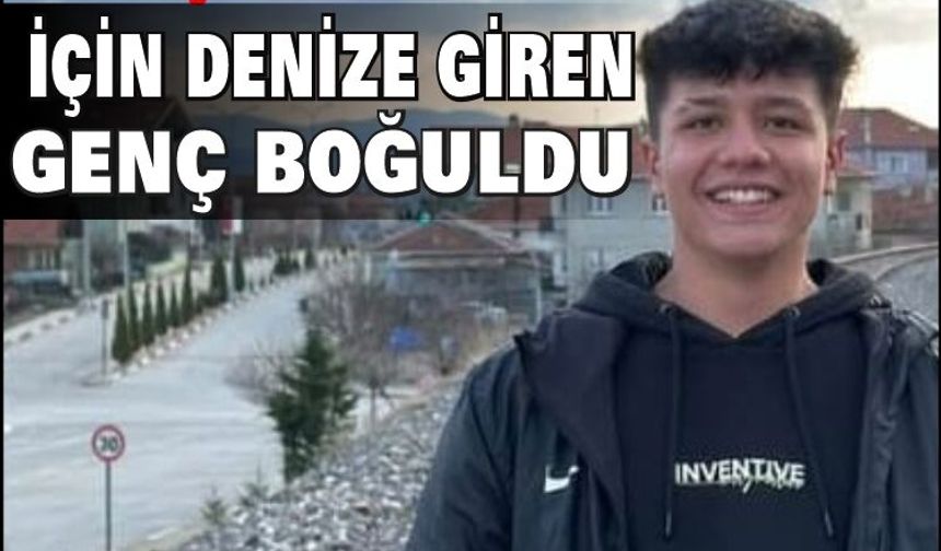 Datça'da serinlemek için denize giren genç boğuldu