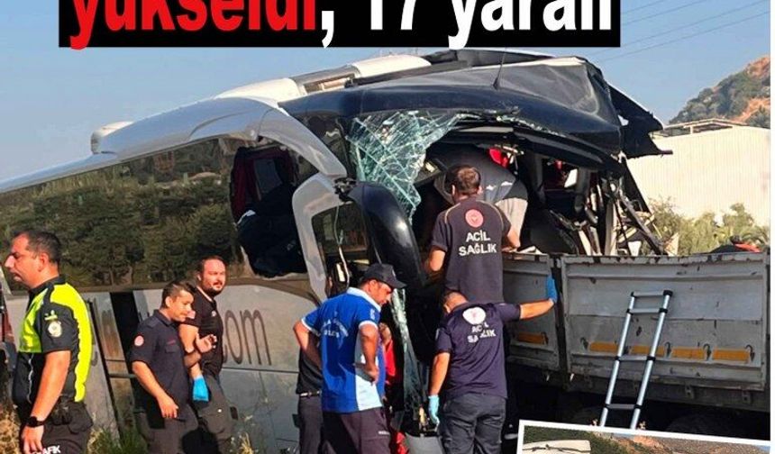 Can kaybı 3’e yükseldi, 17 yaralı