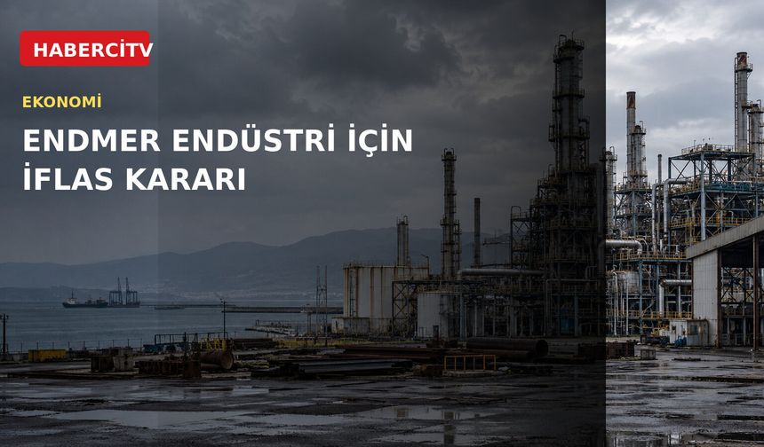 Endmer Endüstri için iflas kararı verildi