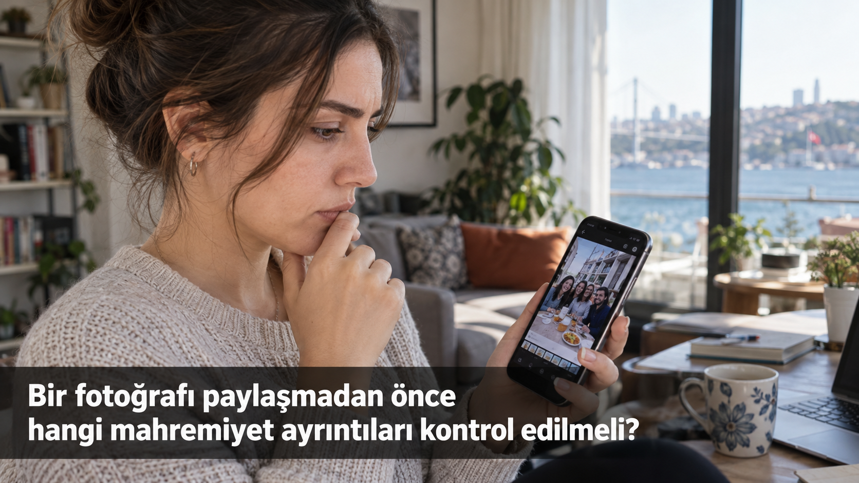 Bir fotoğrafı paylaşmadan önce hangi mahremiyet ayrıntıları kontrol edilmeli?