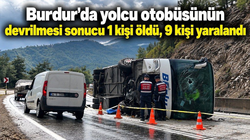 Burdur'da yolcu otobüsü devrildi! 1 ölü, 9 yaralı