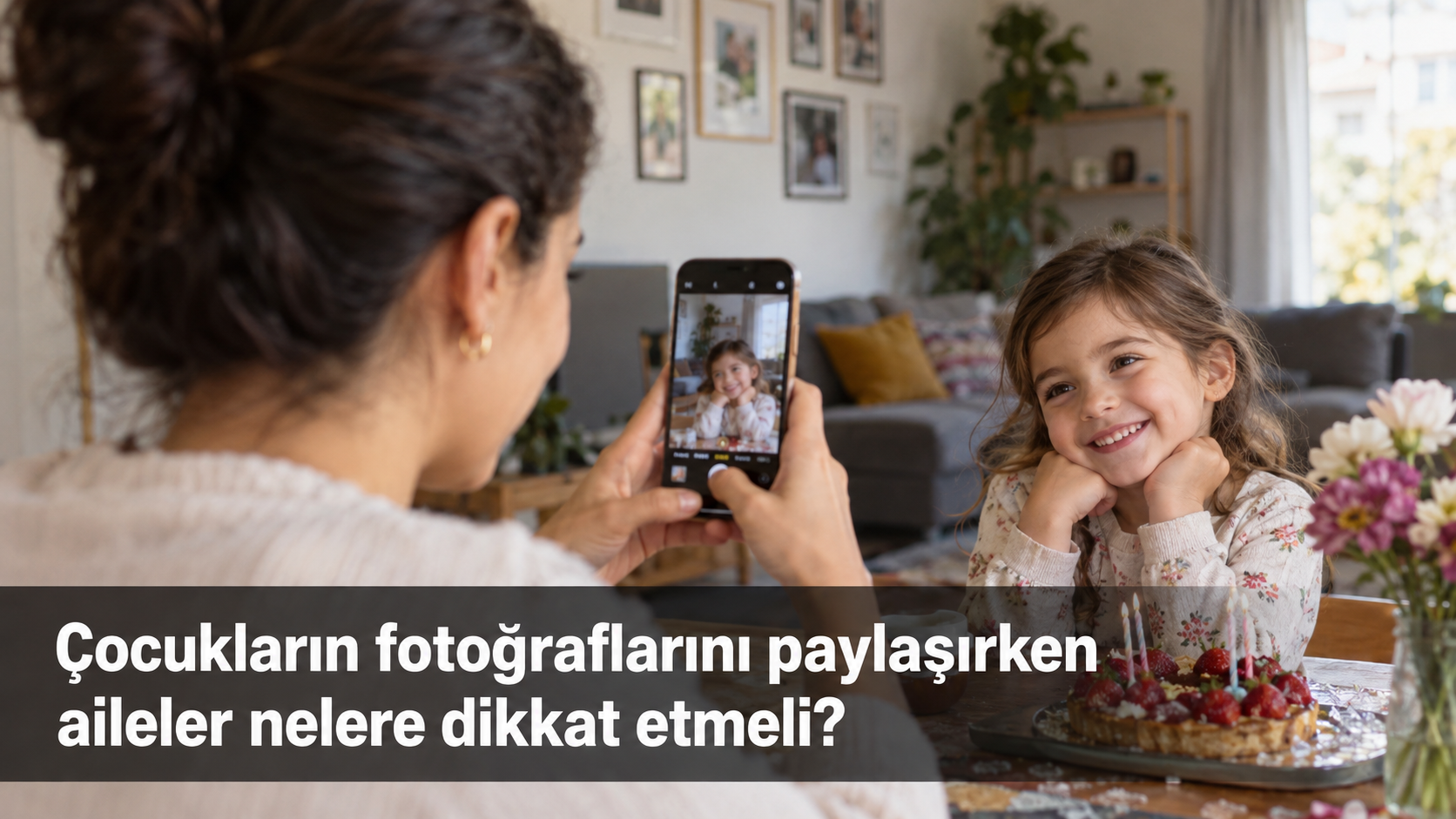 Çocukların fotoğraflarını paylaşırken aileler nelere dikkat etmeli?