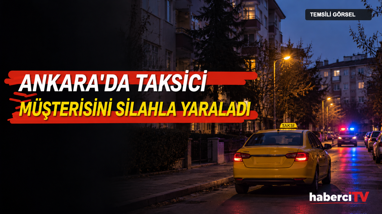 Ankara'da taksici, müşterisini evine bıraktıktan sonra silahla yaraladı