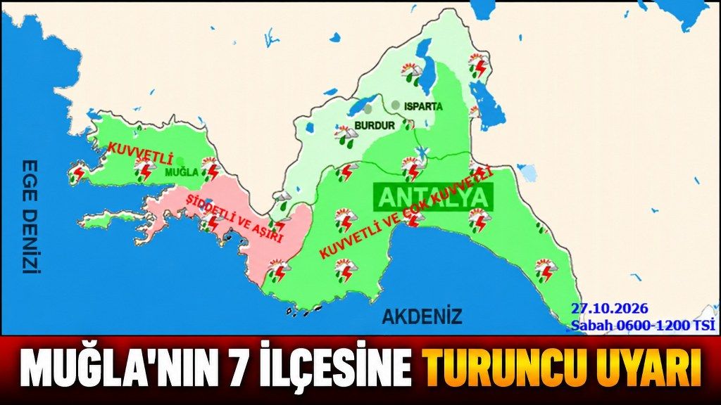 Meteoroloji'den Muğla'ya turuncu alarm! Şiddetli ve aşırı yağış bekleniyor
